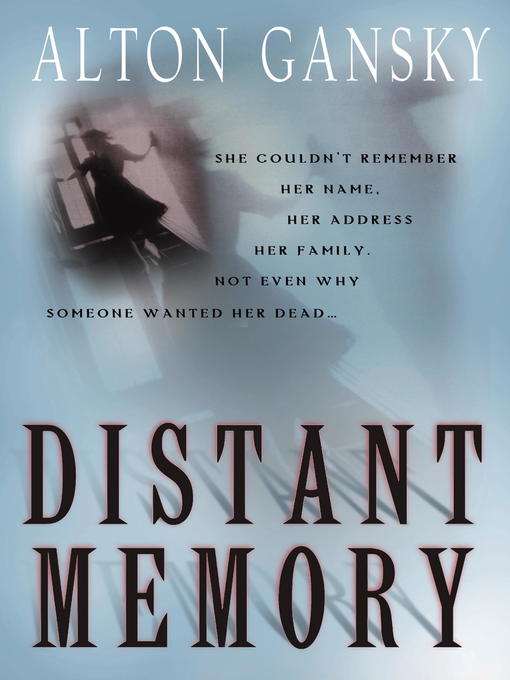 Title details for Distant Memory by Alton L. Gansky - Available